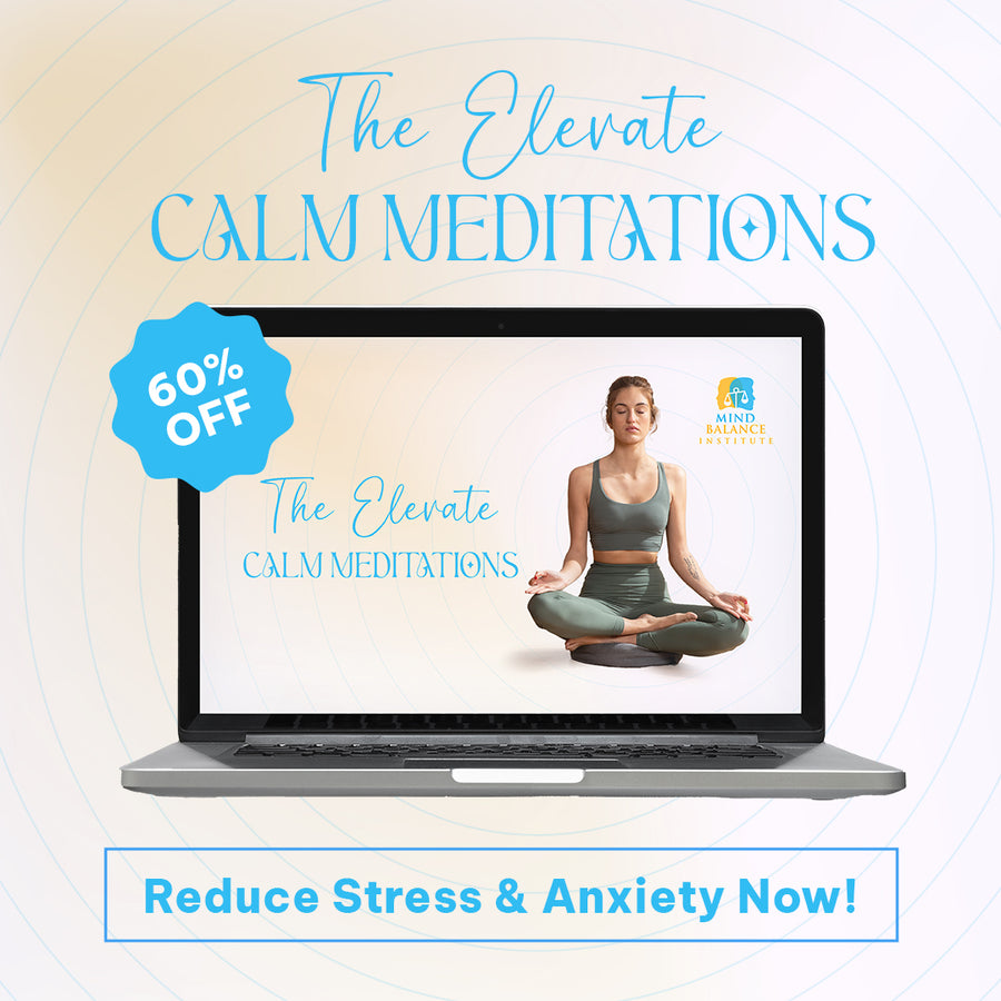 The "Elevate Calm™️" Series -  30 Meditations - HUGE 60% OFF SALE ON NOW!